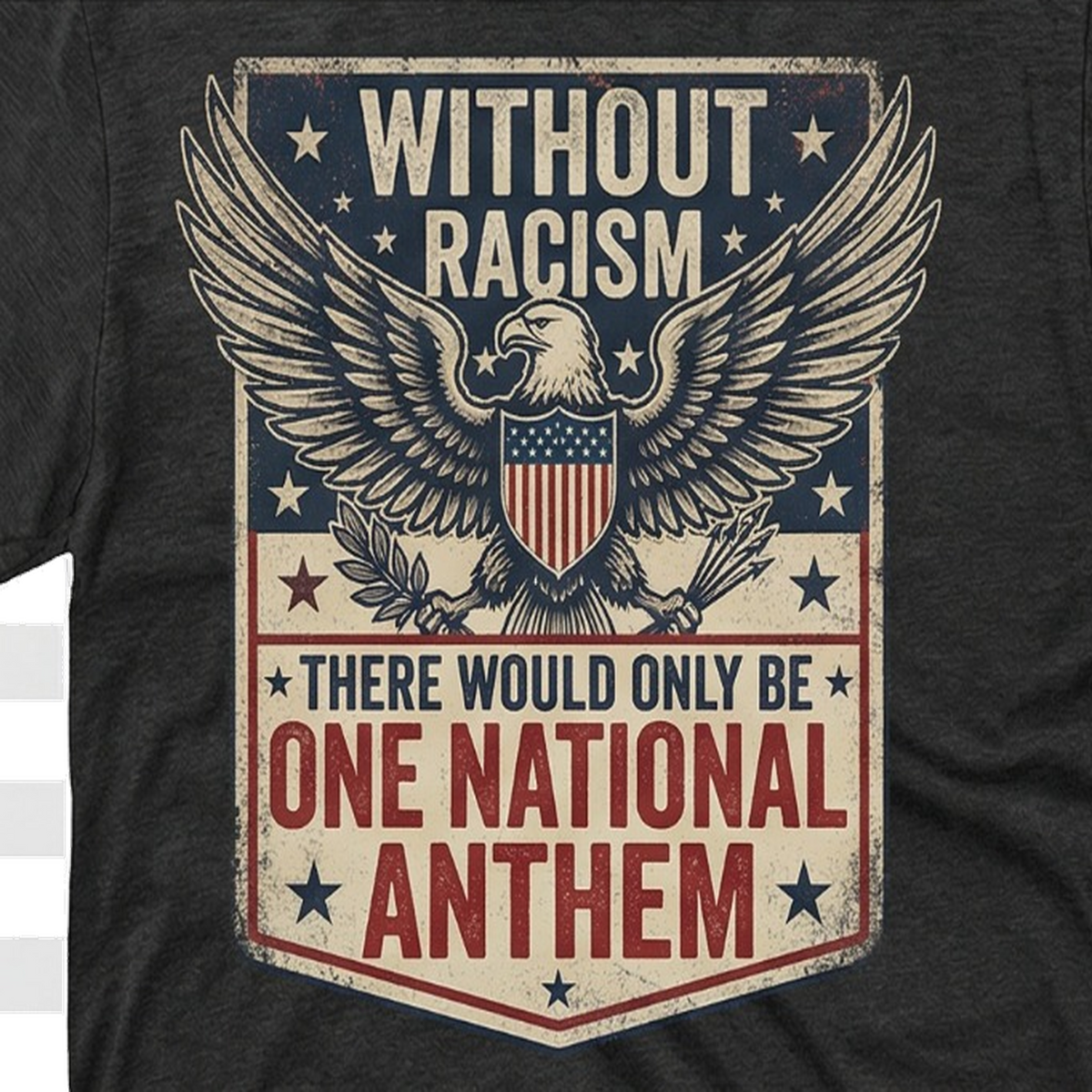 WITHOUT RACISM THERE WOULD ONLY BE ONE NATIONAL ANTHEM